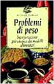 Problemi di peso. Interpretazione psicologica dei modelli alimentari