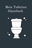 Mein Toiletten Gästebuch...: Für meine lieben Gäste...
