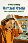 Hardcover Virtual Cody by Besty Duffey (1997-06-26) Book
