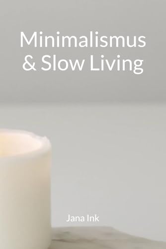 Minimalismus & Slow Living