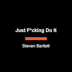 Just F*cking Do It Audiolibro Por Steven Bartlett arte de portada