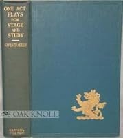 One Act Plays for Stage and Study: A Collection of Plays by Well-known Dramatists, American, English and Irish B00EOAIJTG Book Cover