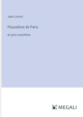 Poussières de Paris: en gros caractères (French Edition)