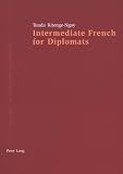 Intermediate French for Diplomats (English and French Edition)