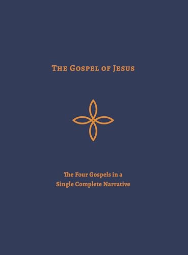 The Gospel of Jesus: The Four Gospels in a Single Complete Narrative