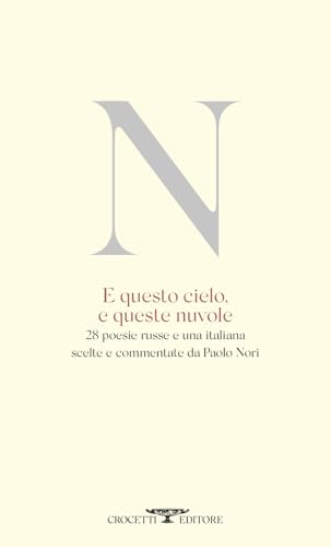 E questo cielo, e queste nuvole. 28 poesie russe e una italiana