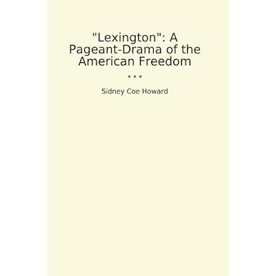 "Lexington": A Pageant-Drama of the American Freedom
