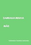 Damiana Minha Mãe