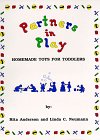 Partners in Play: Homemade Toys to Enrich Playtime for Toddlers 1880202018 Book Cover