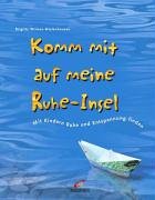 Komm mit auf meine Ruhe- Insel. Mit Kindern Ruhe und Entspannung finden. 3419529333 Book Cover