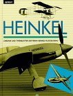  Heinkel: Chronik und Typenblätter der Firma Heinkel-Flugzeugbau