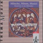 Mönche, Minne, Musici: 2 CDs Klasse 10-13: Einsichten in das Mittelalter (Thema Musik)