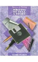 Writing to Tell a Story (Success in Writing)