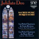 Jubilate Deo: Sacred Music [Audio CD] Petits Chanteurs De Trois-Rivieres and Thompson