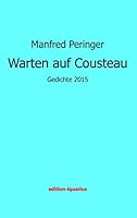 Warten auf Cousteau: Gedichte 2015 3944643585 Book Cover