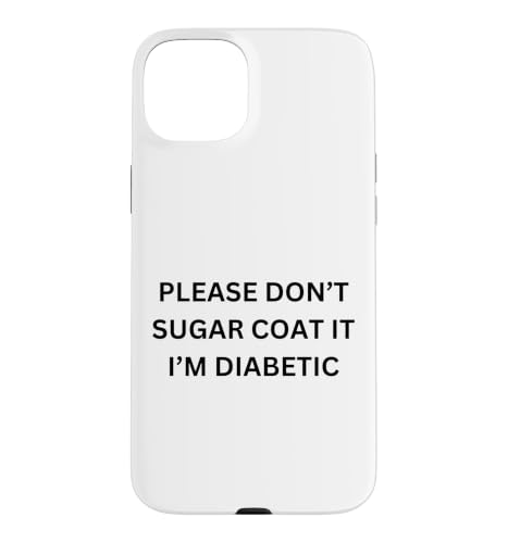 Please Don't Sugar Coat It I'm Diabetic Fun Wear �X�}�z�P�[�X iPhone 15 Plus �p