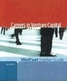 Careers in Venture Capital: 2006 (Wetfeet Insider Guide)