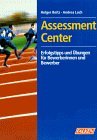 Assessment Center: Erfolgstips Und Übungen Für Bewerberinnen Und Bewerber