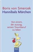 Hannibals Märchen: Von einem der auszog, seinen Traumberuf zu leben Hannibals Märchen: Von einem der auszog, seinen Traumberuf zu leben