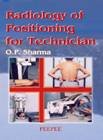 Radiology of Positioning for Technician: Volume 1
