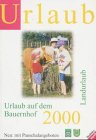 Urlaub auf dem Bauernhof. Landurlaub 2001