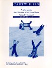 Cartwheels: A Workbook for Children Who Have Been Sexually Abused 0962737518 Book Cover