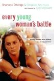 Every Young Woman's Battle Guarding Your Mind, Heart, & Body in a Sex-Saturated World (Paperback, 2004)