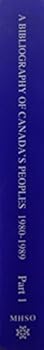 Hardcover A Bibliography of Canada's Peoples 1980-1989: Thematic Entries (Bibliographies Series) Book