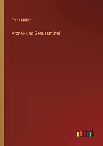 Arznei- und Genussmittel (German Edition)