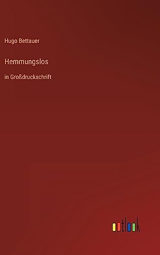 Hemmungslos: in Großdruckschrift (German Edition)