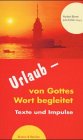 Urlaub, von Gottes Wort begleitet, Lesejahr B 3766602691 Book Cover