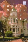 Where River Turns to Sky [Large Print] 1568954581 Book Cover