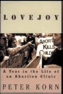 Lovejoy: A Year in the Life of an Abortion Clinic