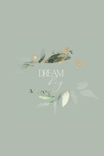 Wild Spirit Journals - Dotted Grid Notebook/Journal: Dream Big Watercolored Pastel Floral Wreath Design in Sage Green For Women, Girls and School.: 9 ... with 120 Blank pages with dotted grid.