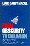 From Obscurity to Oblivion: Running in the Congressional Primary 0870493477 Book Cover