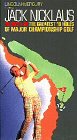 Jack Nicklaus Shows You the Greatest 18 Holes of Major Championship Golf [VHS]