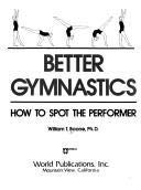 Paperback Better gymnastics: How to spot the performer Book