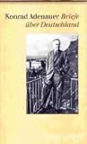 Briefe über Deutschland: 1945-1951. Eingel. u. ausgew. v. Hans P. Mensing (Corso) - Konrad Adenauer 