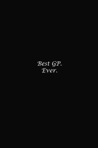  Best GP. Ever.: Lined notebook
