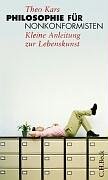 Philosophie für Nonkonformisten: Kleine Anleitung zur Lebenskunst 3406521932 Book Cover