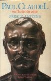 Paul Claudel, ou, L'enfer du génie (Biographies sans masque)