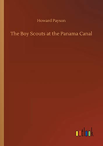 The Boy Scouts at the Panama Canal