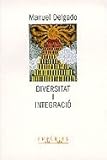  Diversitat i integració.: Lògica i dinàmica de les identitats a Catalunya (BIBLIOTECA UNIVERSAL EMPURIES)