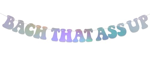 Bach That Ass Up Banner, Pre-Strung, Bachelorette Party Decorations, Boujee Bachelorette Decor Holographic