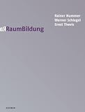 raumbilder bildräume  RaumBildung: Rainer Nummer, Werner Schlegel, Ernst Thevis