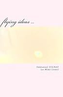 Flying Ideas ! 1508915342 Book Cover