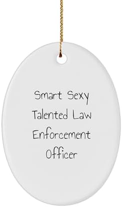 Funny 'Smart Sexy Talented' Law Enforcement Officer Oval Ornament Gifts from Friends to Men, Christmas Unique Gifts for Law Enforcement Officer image 2