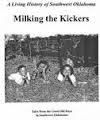Milking the Kickers - A Living History of Southwest Oklahoma 0982968183 Book Cover