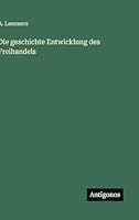 Die geschichte Entwicklung des Freihandels 3386491502 Book Cover
