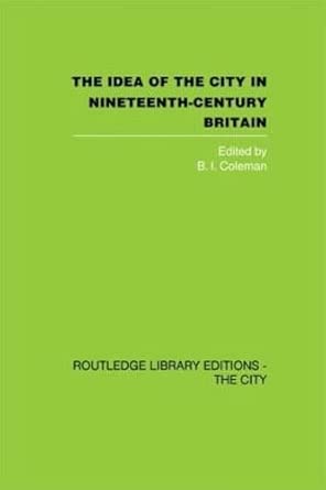 The Idea of the City in Nineteenth-Century Britain book cover